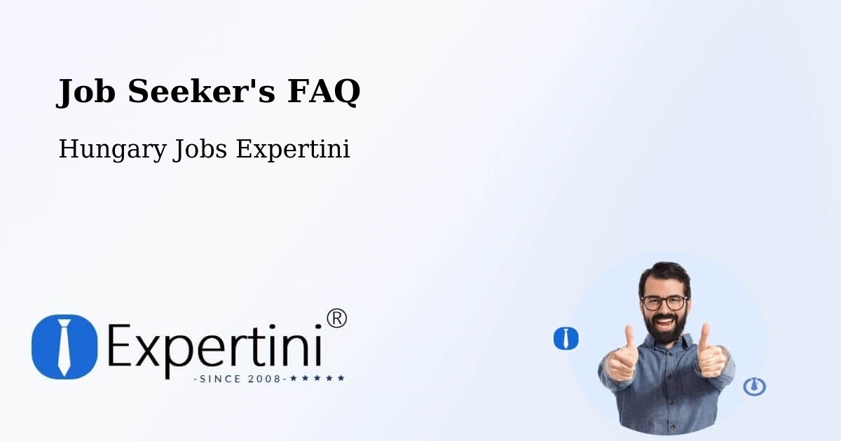 Job Seeker FAQ – Újfehértó - Hungary Jobs Expertini